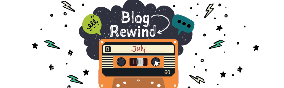 July Blog Rewind
